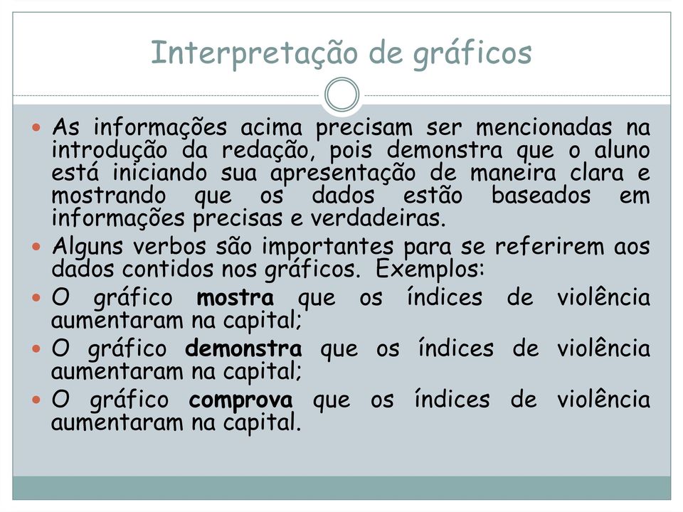 Alguns verbos são importantes para se referirem aos dados contidos nos gráficos.