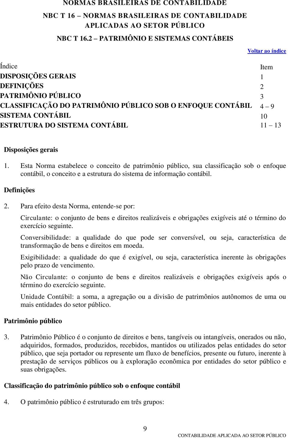 10 ESTRUTURA DO SISTEMA CONTÁBIL 11 13 Disposições gerais 1.