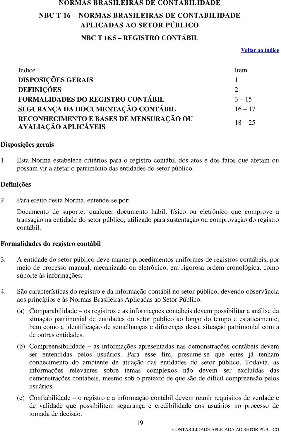 OU AVALIAÇÃO APLICÁVEIS 18 25 Disposições gerais 1.