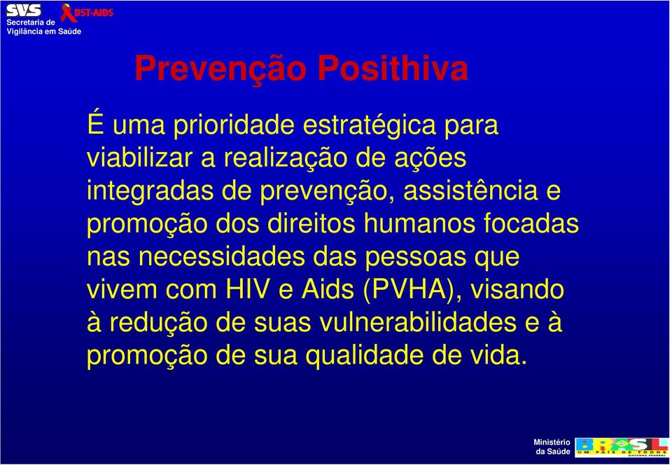 direitos humanos focadas nas necessidades das pessoas que vivem com HIV e