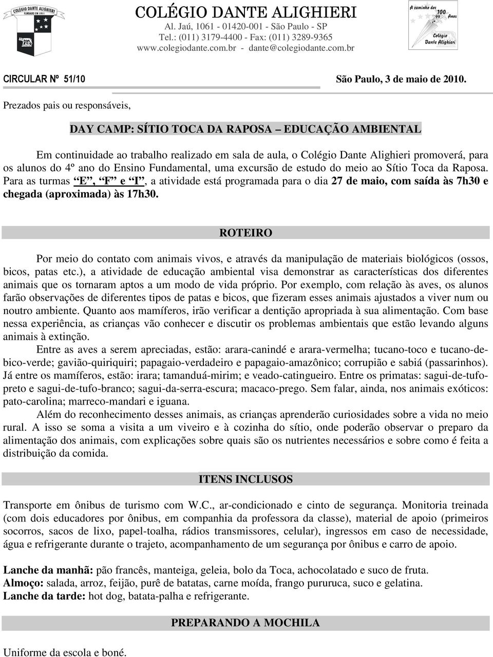 do Ensino Fundamental, uma excursão de estudo do meio ao Sítio Toca da Raposa.