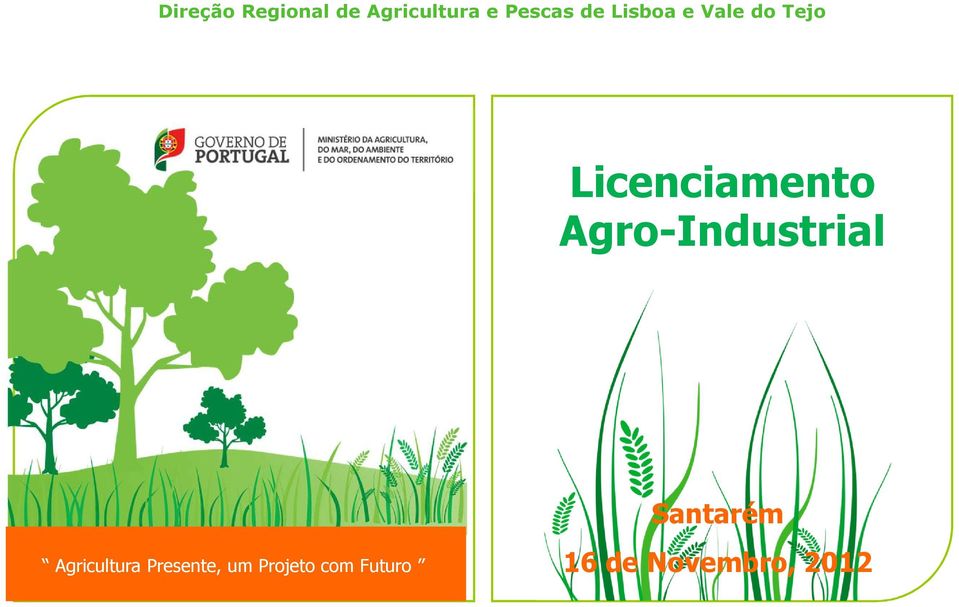 Agricultura Presente, um Projecto com Futuro