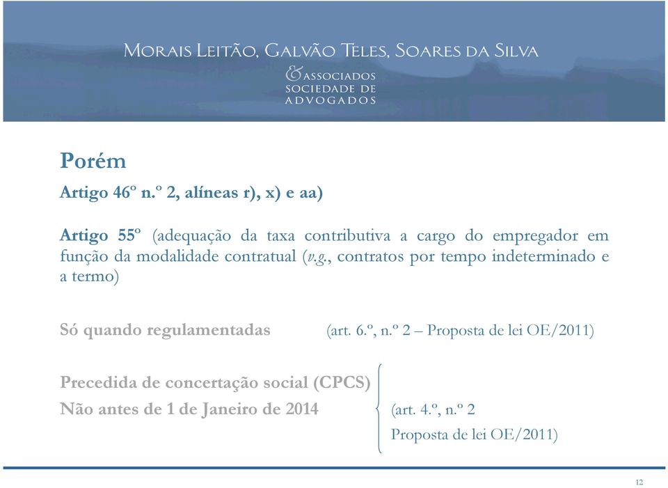 função da modalidade contratual (v.g.