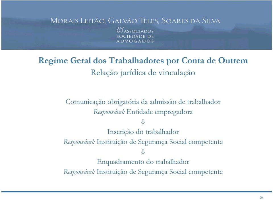 empregadora Inscrição do trabalhador Responsável: Instituição de Segurança Social