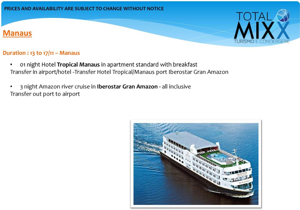 Transfer in airport/hotel -Transfer Hotel Tropical/Manaus port Iberostar Gran Amazon 3