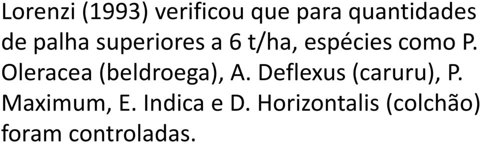 Oleracea (beldroega), A. Deflexus (caruru), P.