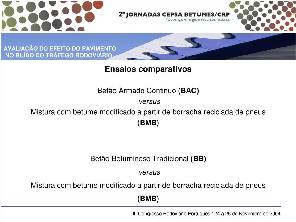 pneus (BMB) Betão Betuminoso Tradicional (BB) versus Mistura com betume modificado a partir de