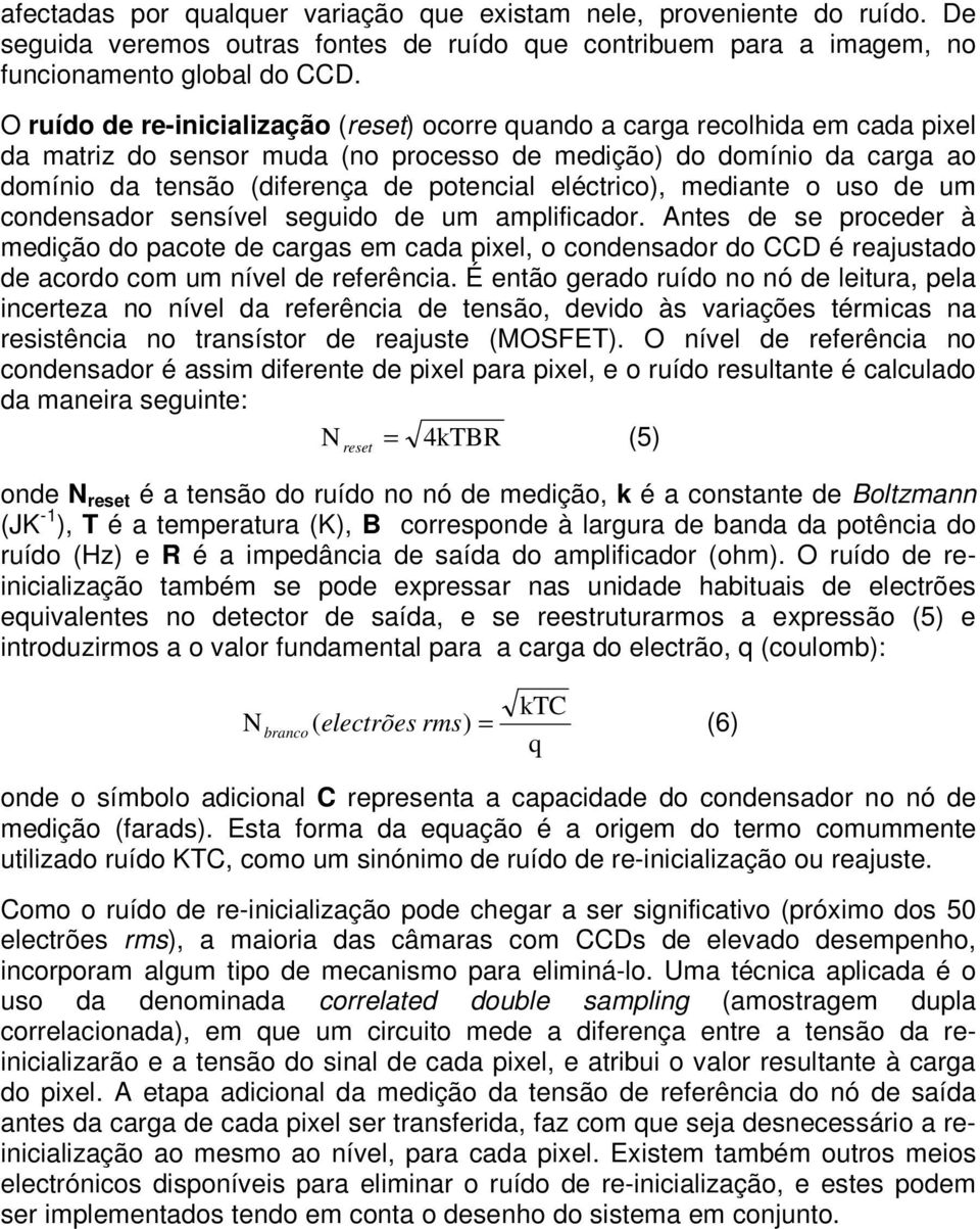 eléctrico), mediante o uso de um condensador sensível seguido de um amplificador.