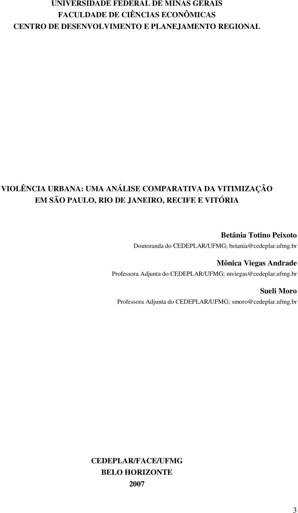 Pexoto Doutoranda do CEDEPLAR/UFMG; betana@cedeplar.ufmg.