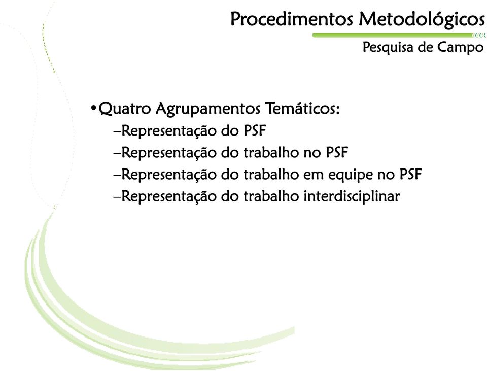 Representação do trabalho no PSF Representação do