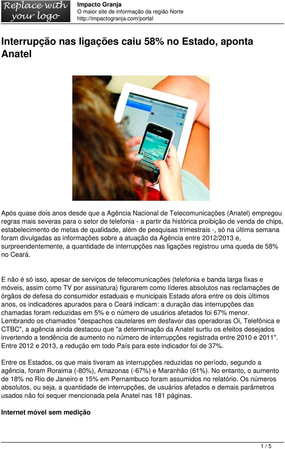 entre 2012/2013 e, surpreendentemente, a quantidade de interrupções nas ligações registrou uma queda de 58% no Ceará.