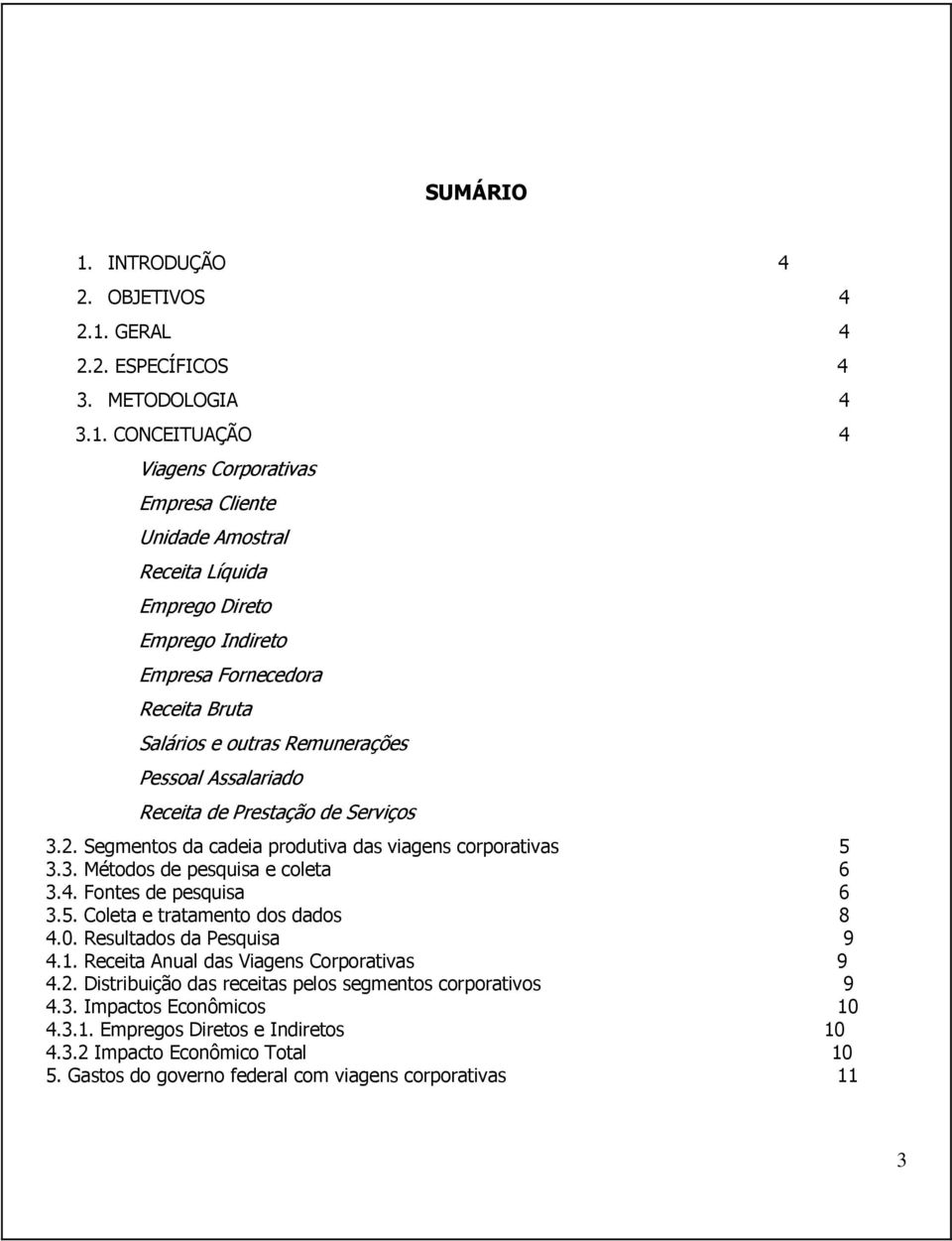 GERAL 4 2.2. ESPECÍFICOS 4 3. METODOLOGIA 4 3.1.