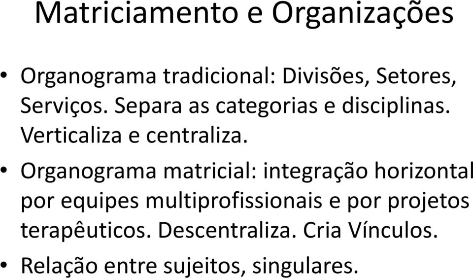 Organograma matricial: integração horizontal por equipes multiprofissionais e