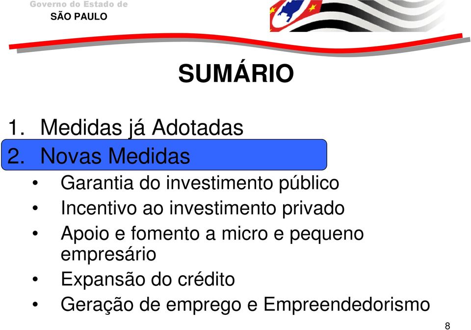 Incentivo ao investimento privado Apoio e fomento a