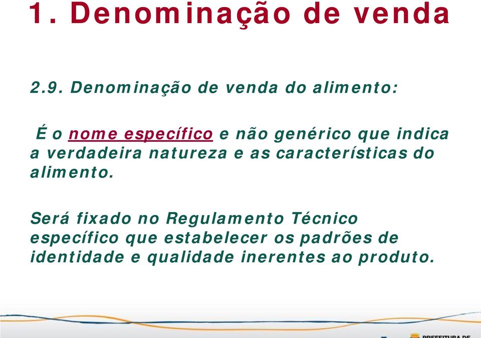 que indica a verdadeira natureza e as características do alimento.