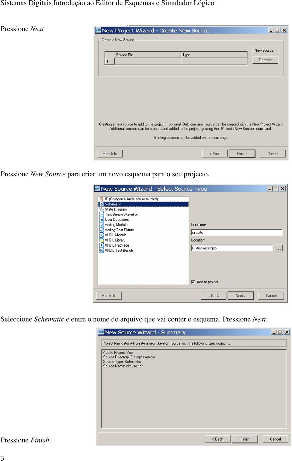 Seleccione Schematic e entre o nome do arquivo