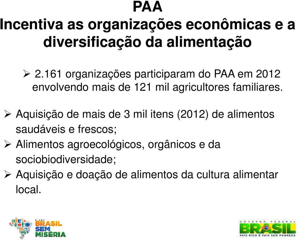 Aquisição de mais de 3 mil itens (2012) de alimentos Aquisição de mais de 3 mil itens (2012) de alimentos