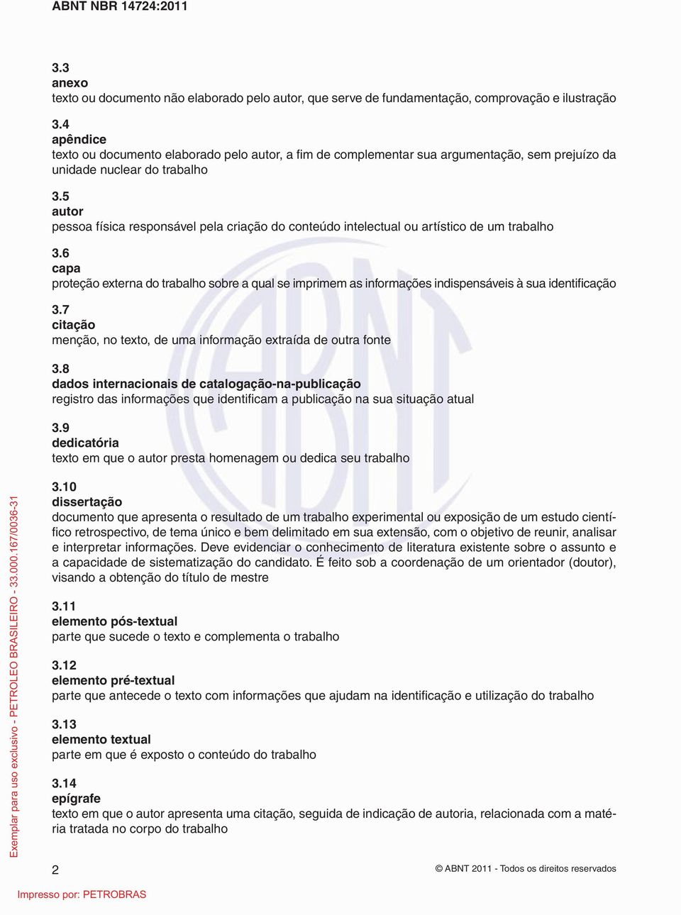 5 autor pessoa física responsável pela criação do conteúdo intelectual ou artístico de um trabalho 3.