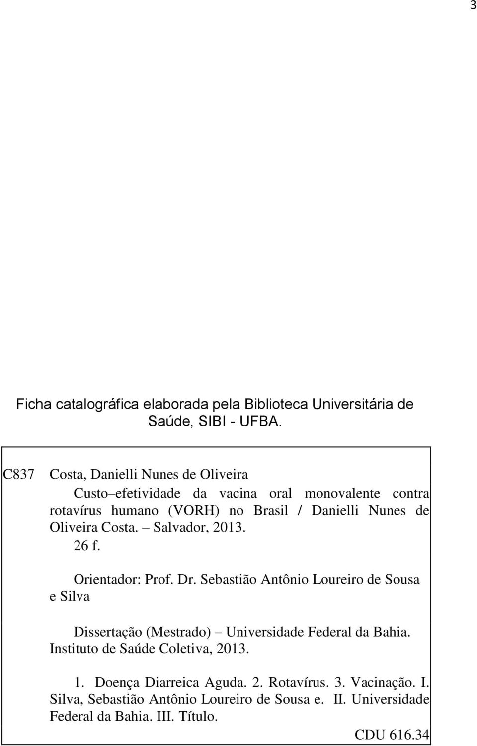 Oliveira Costa. Salvador, 2013. 26 f. Orientador: Prof. Dr.