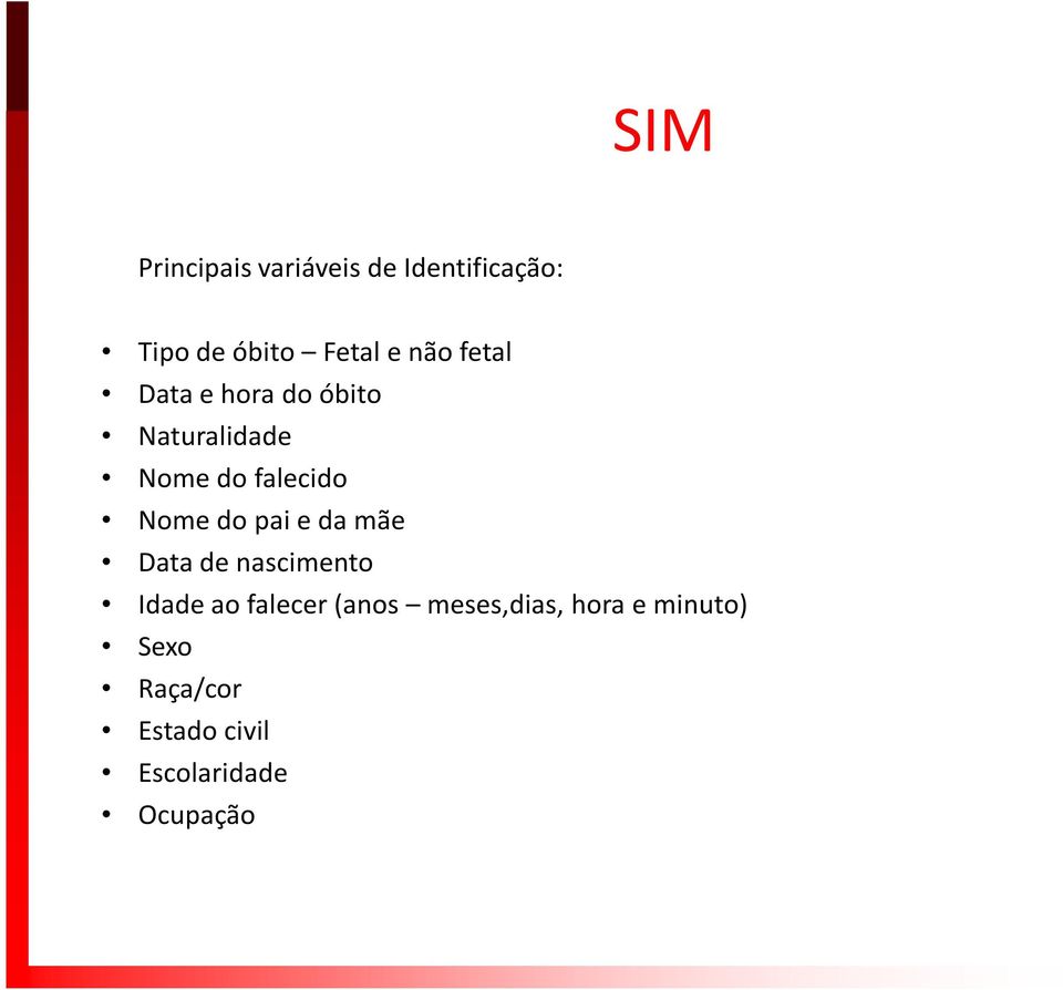 do pai e da mãe Data de nascimento Idade ao falecer (anos