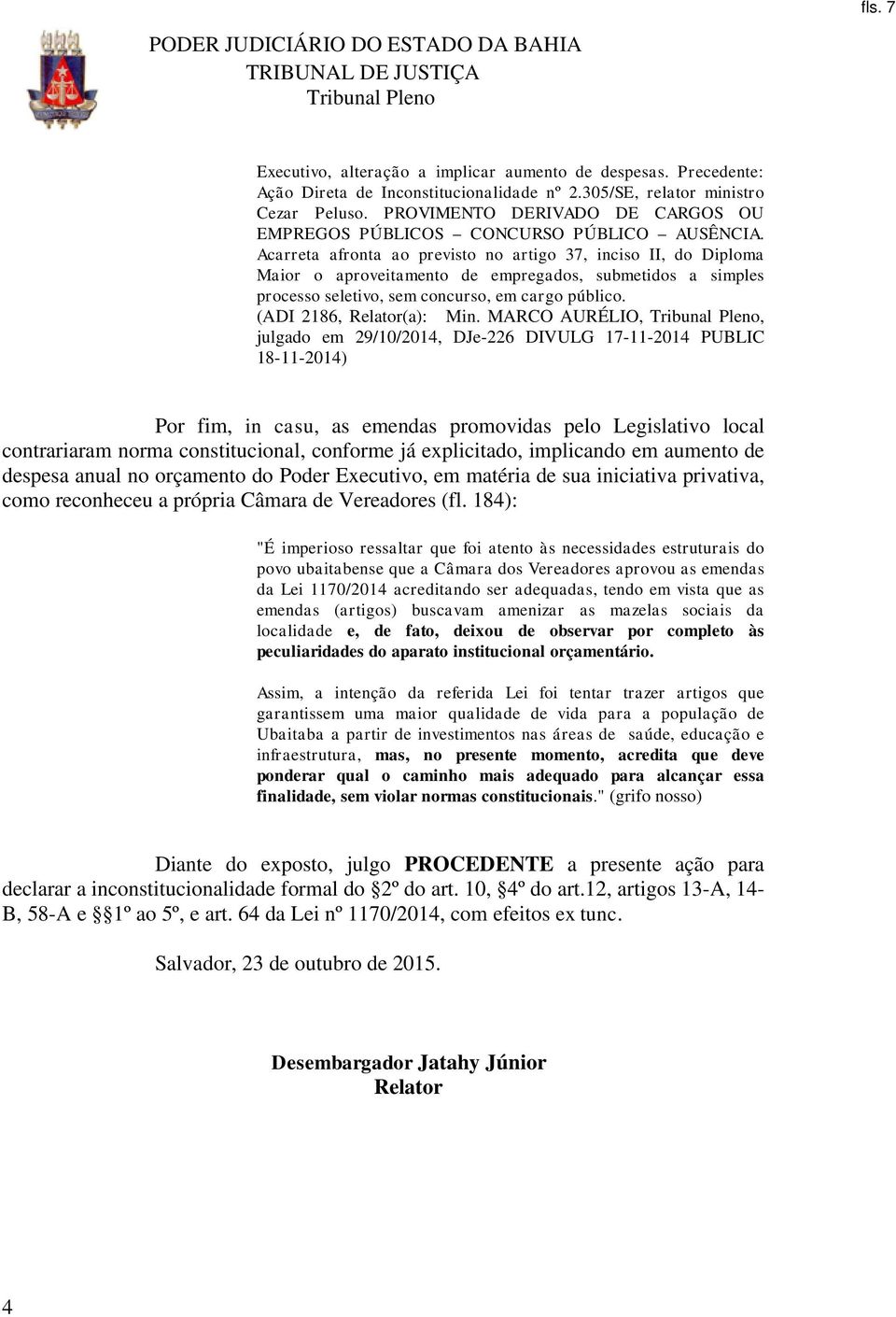 Acarreta afronta ao previsto no artigo 37, inciso II, do Diploma Maior o aproveitamento de empregados, submetidos a simples processo seletivo, sem concurso, em cargo público.