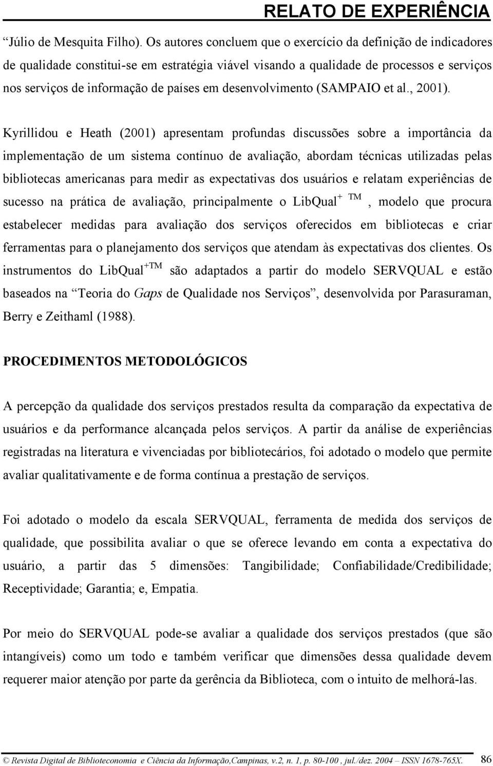 desenvolvimento (SAMPAIO et al., 2001).