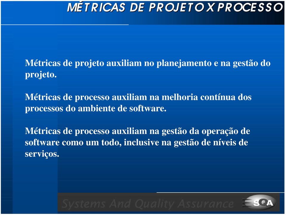 Métricas de processo auxiliam na melhoria contínua dos processos do ambiente