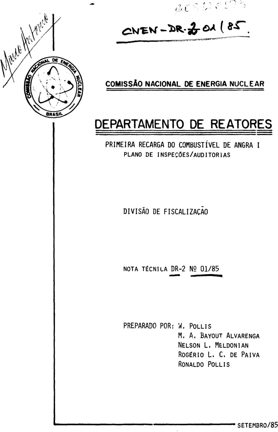 FISCALIZAÇÃO NOTA TÉCNICA DR-2 N2 01/85 PREPARADO POR: W. POLLIS M. A.