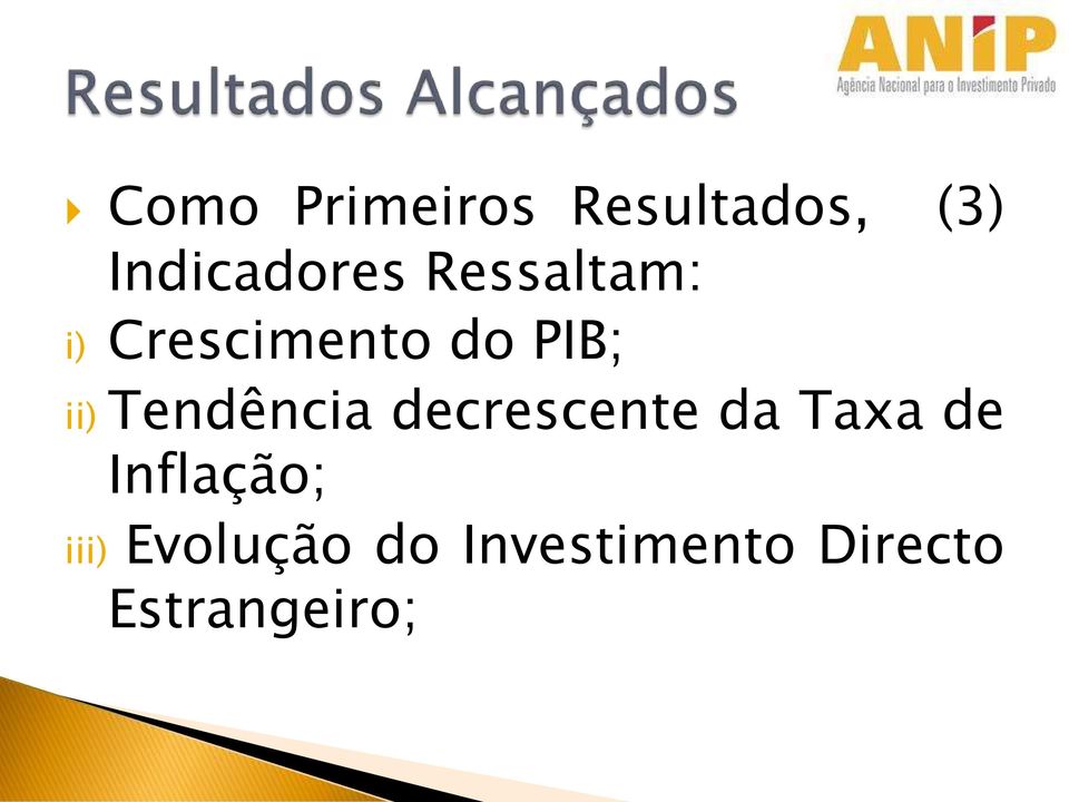 Tendência decrescente da Taxa de Inflação;