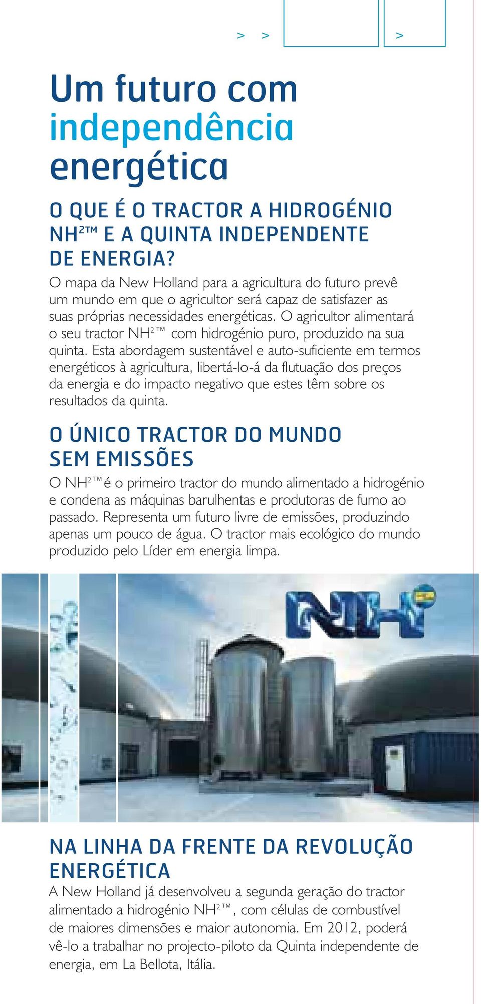 O agricultor alimentará o seu tractor NH 2 com hidrogénio puro, produzido na sua quinta.