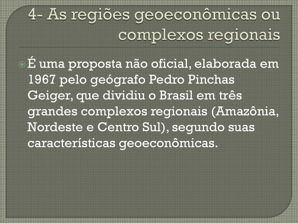 três grandes complexos regionais (Amazônia, Nordeste e