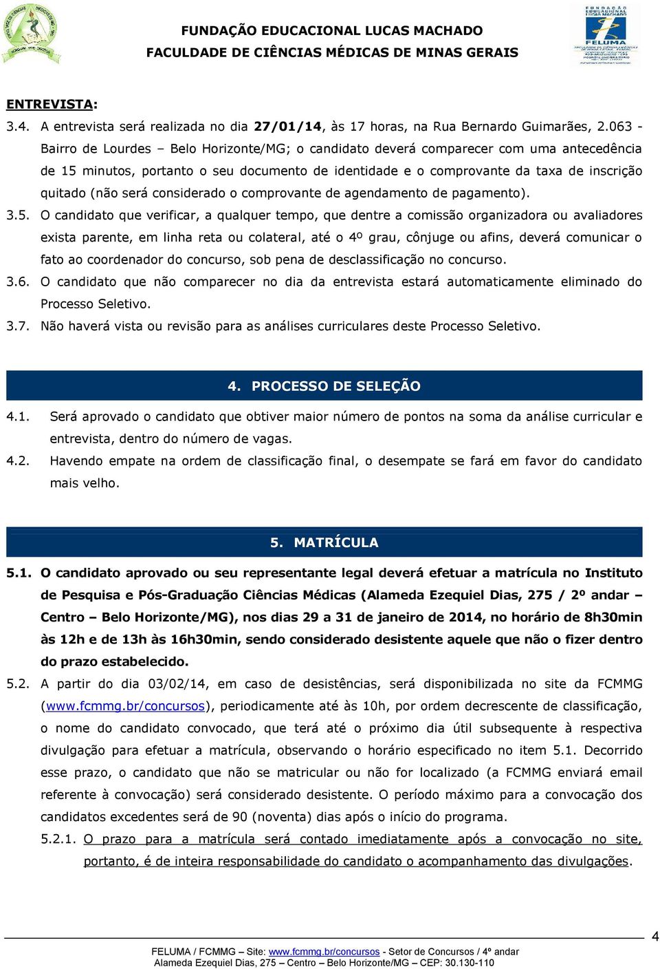 será considerado o comprovante de agendamento de pagamento). 3.5.