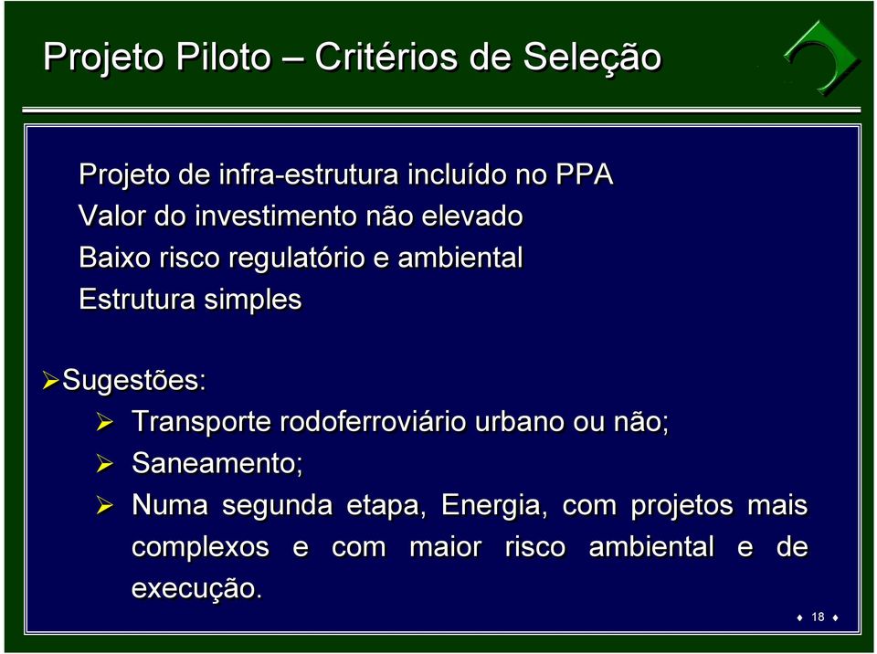 ambiental Terceiro nível Estrutura simples Quarto nível Sugestões: Transporte rodoferroviário urbano ou