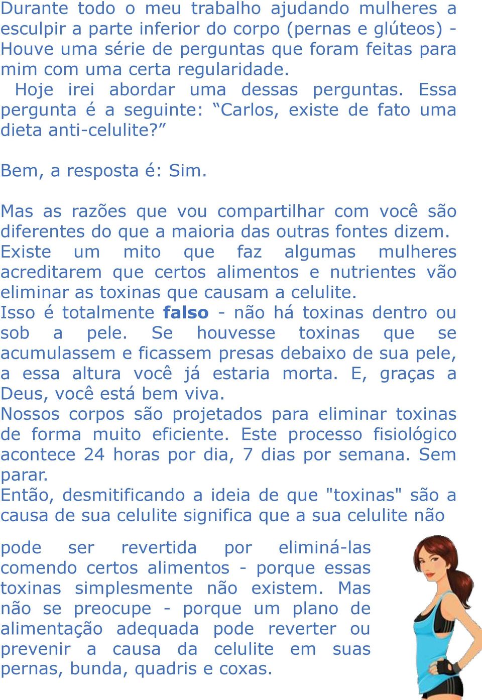 Mas as razões que vou compartilhar com você são diferentes do que a maioria das outras fontes dizem.