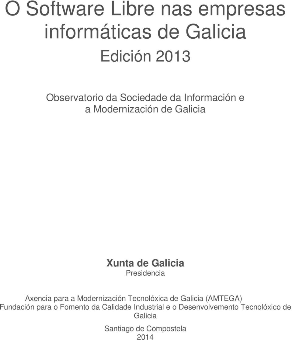 Axencia para a Modernización Tecnolóxica de Galicia (AMTEGA) Fundación para o Fomento