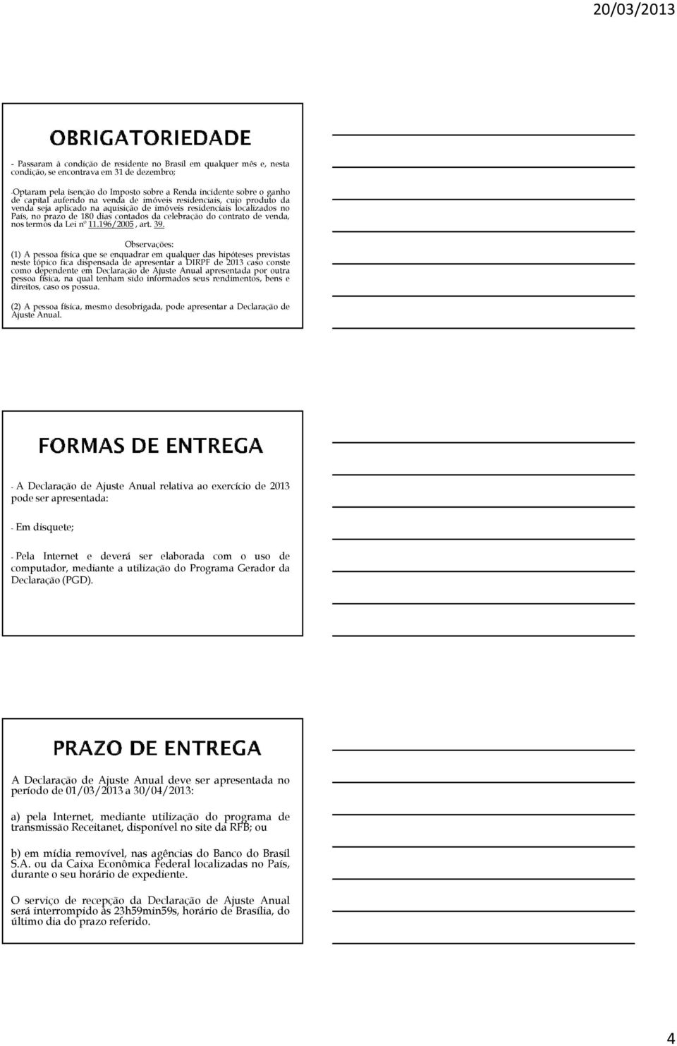 venda, nos termos da Lei nº 11.196/2005, art. 39.