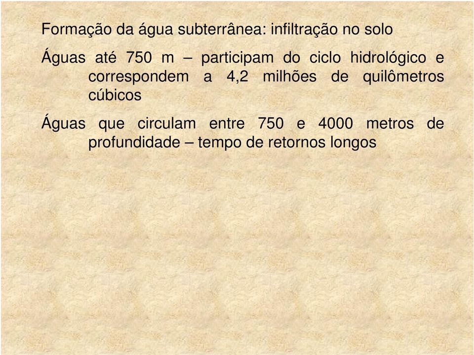 4,2 milhões de quilômetros cúbicos Águas que circulam