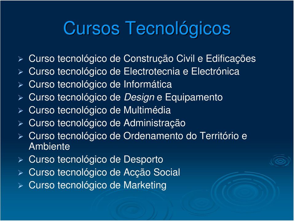 Curso tecnológico de Multimédia Curso tecnológico de Administração Curso tecnológico de Ordenamento do