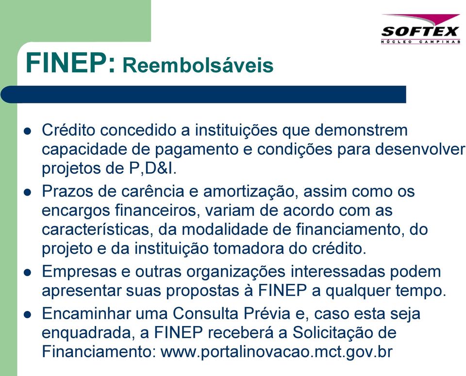 do projeto e da instituição tomadora do crédito.