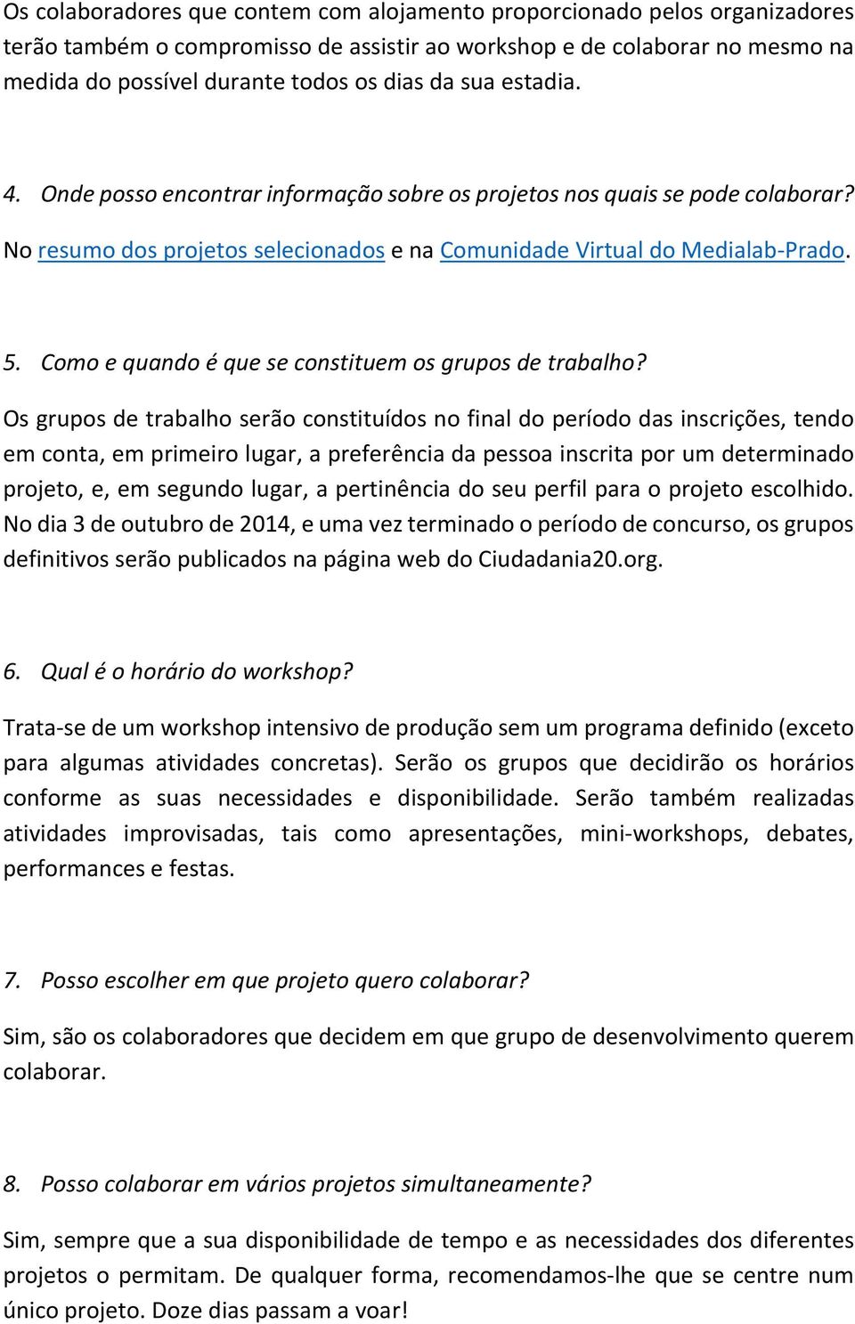 Como e quando é que se constituem os grupos de trabalho?