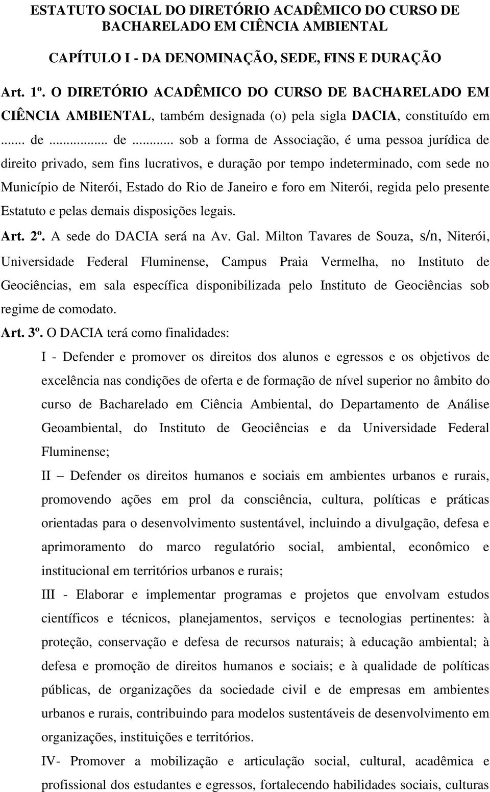 ignada (o) pela sigla DACIA, constituído em... de.