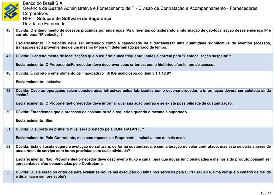 período de tempo. 47 Dúvida: O entendimento de localizações que o usuário nunca frequentou antes é correta para "Geolocalização suspeita"?