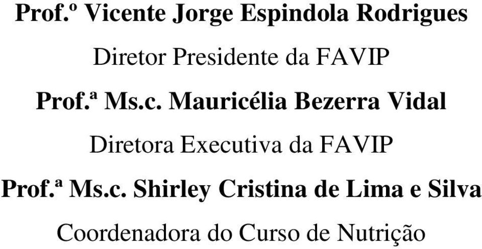Mauricélia Bezerra Vidal Diretora Executiva da FAVIP