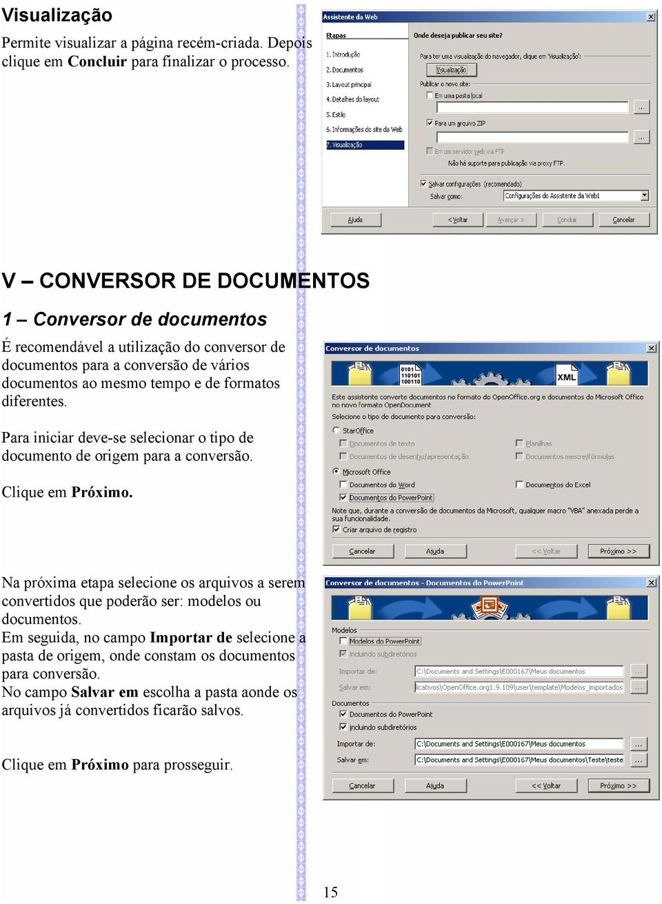 diferentes. Para iniciar deve-se selecionar o tipo de documento de origem para a conversão. Clique em Próximo.