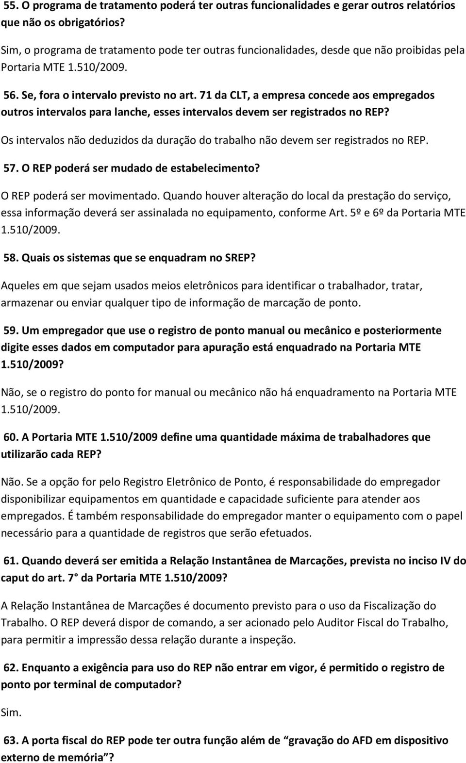 71 da CLT, a empresa concede aos empregados outros intervalos para lanche, esses intervalos devem ser registrados no REP?