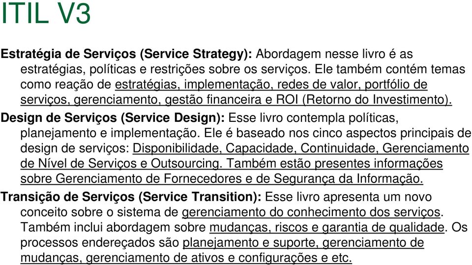 Design de Serviços (Service Design): Esse livro contempla políticas, planejamento e implementação.