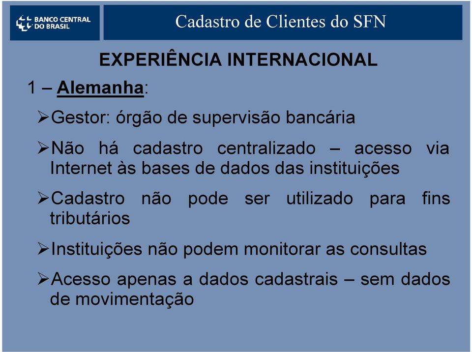 das instituições Cadastro não pode ser utilizado para fins tributários Instituições