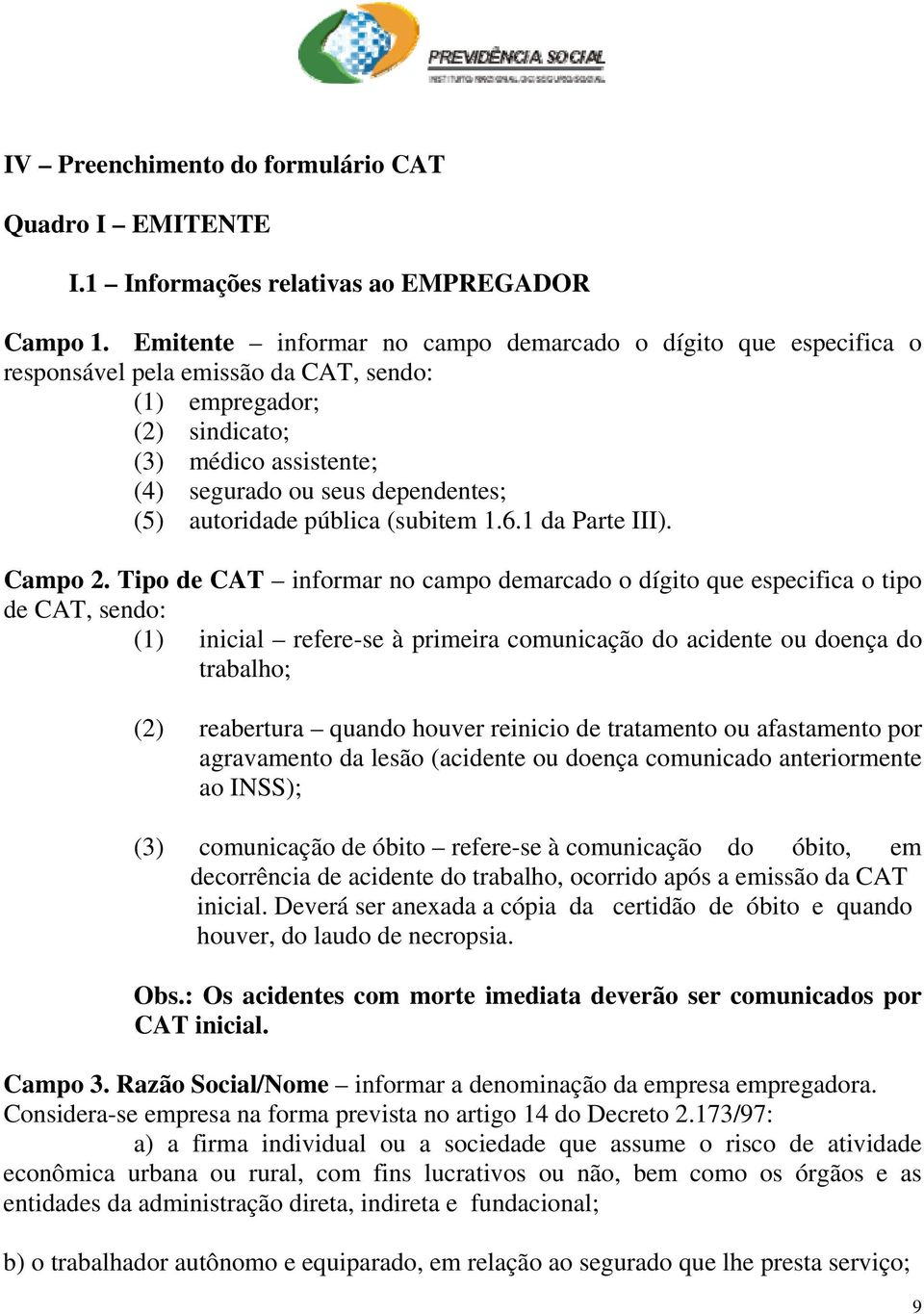 autoridade pública (subitem 1.6.1 da Parte III). Campo 2.