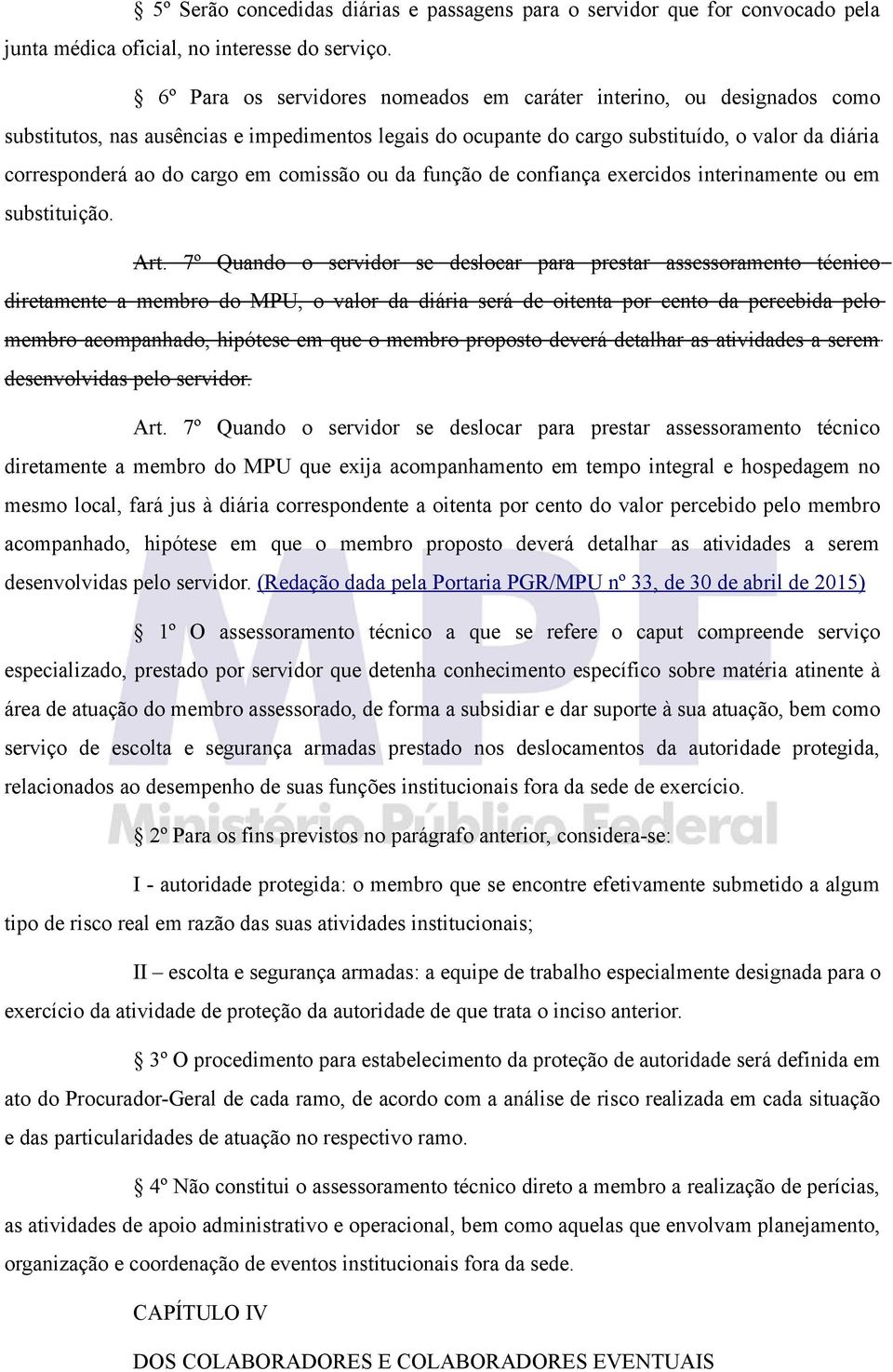 em comissão ou da função de confiança exercidos interinamente ou em substituição. Art.