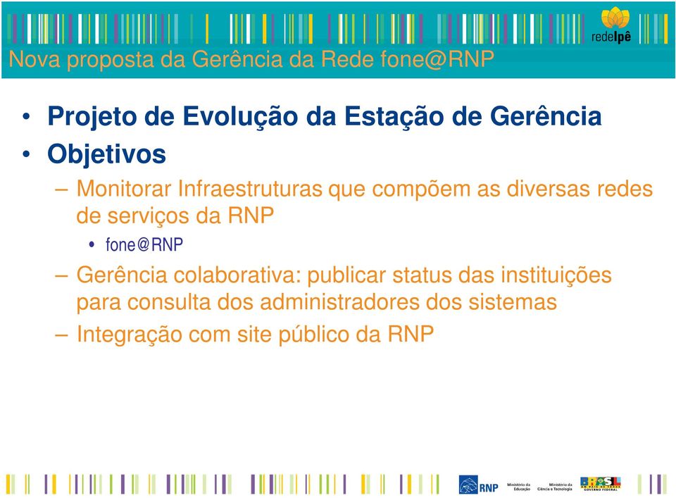 serviços da RNP fone@rnp Gerência colaborativa: publicar status das